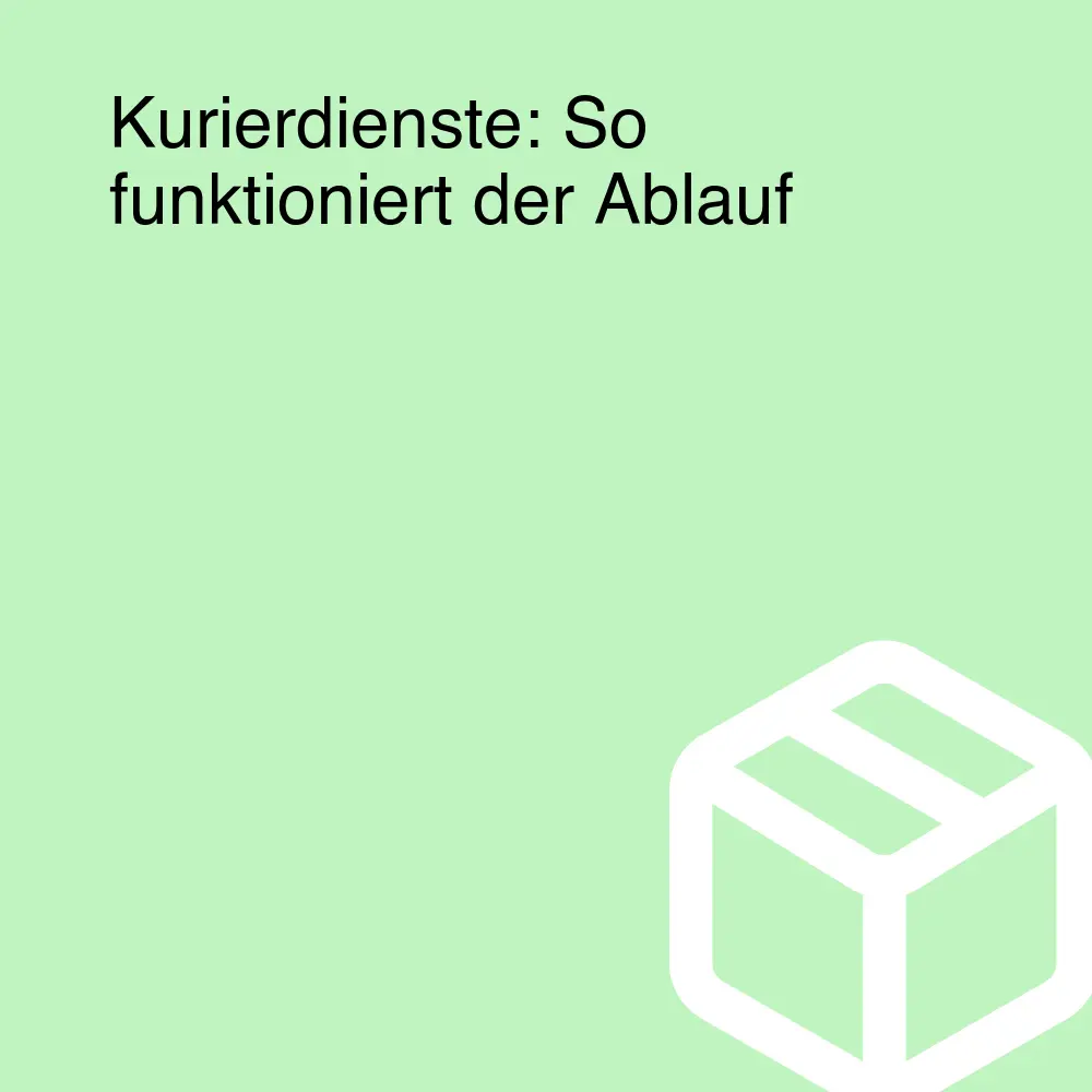 Kurierdienste: So funktioniert der Ablauf