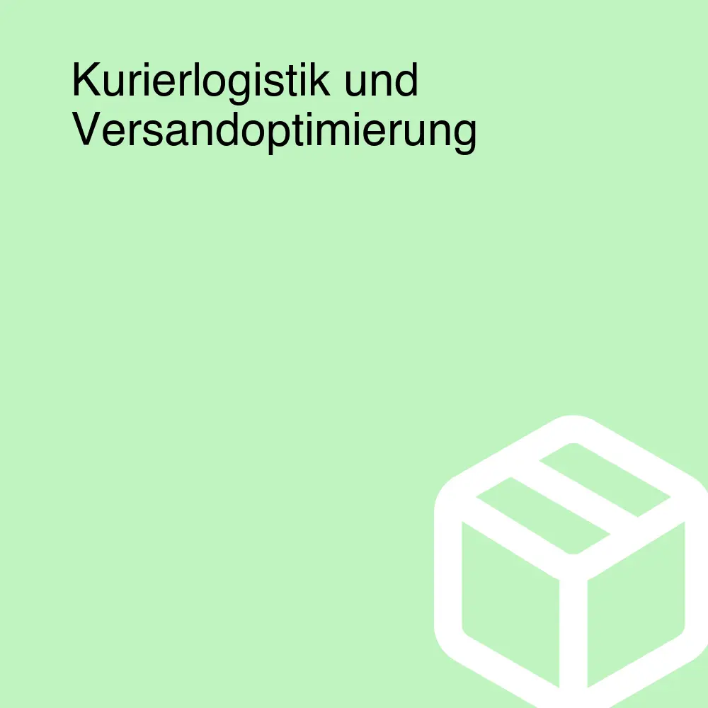 Kurierlogistik und Versandoptimierung