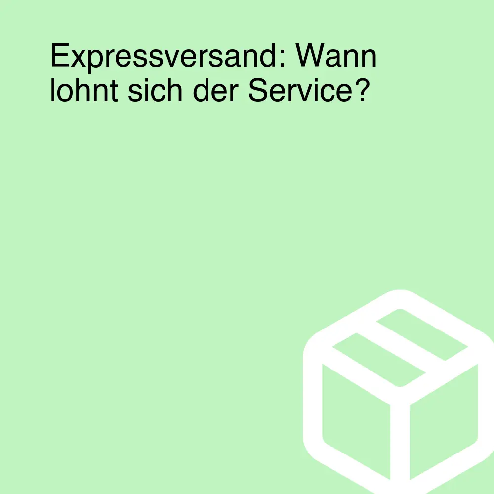 Expressversand: Wann lohnt sich der Service?