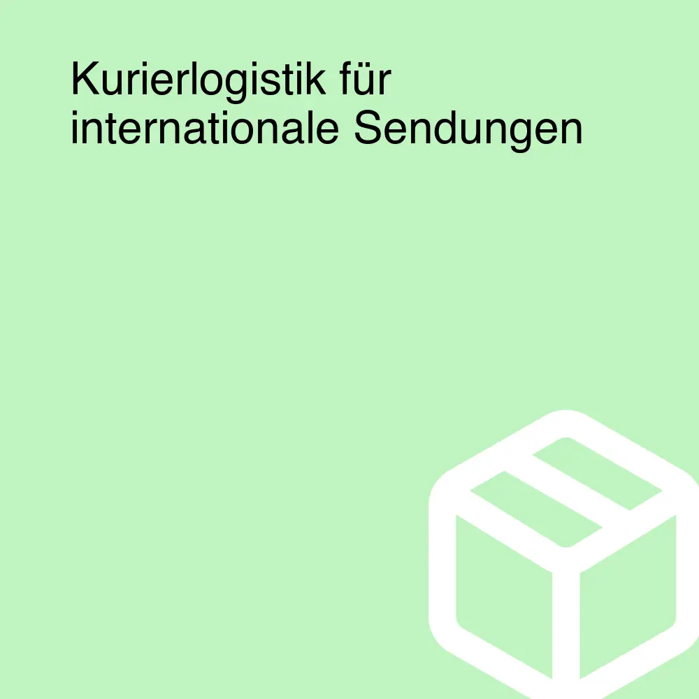 Kurierlogistik für internationale Sendungen