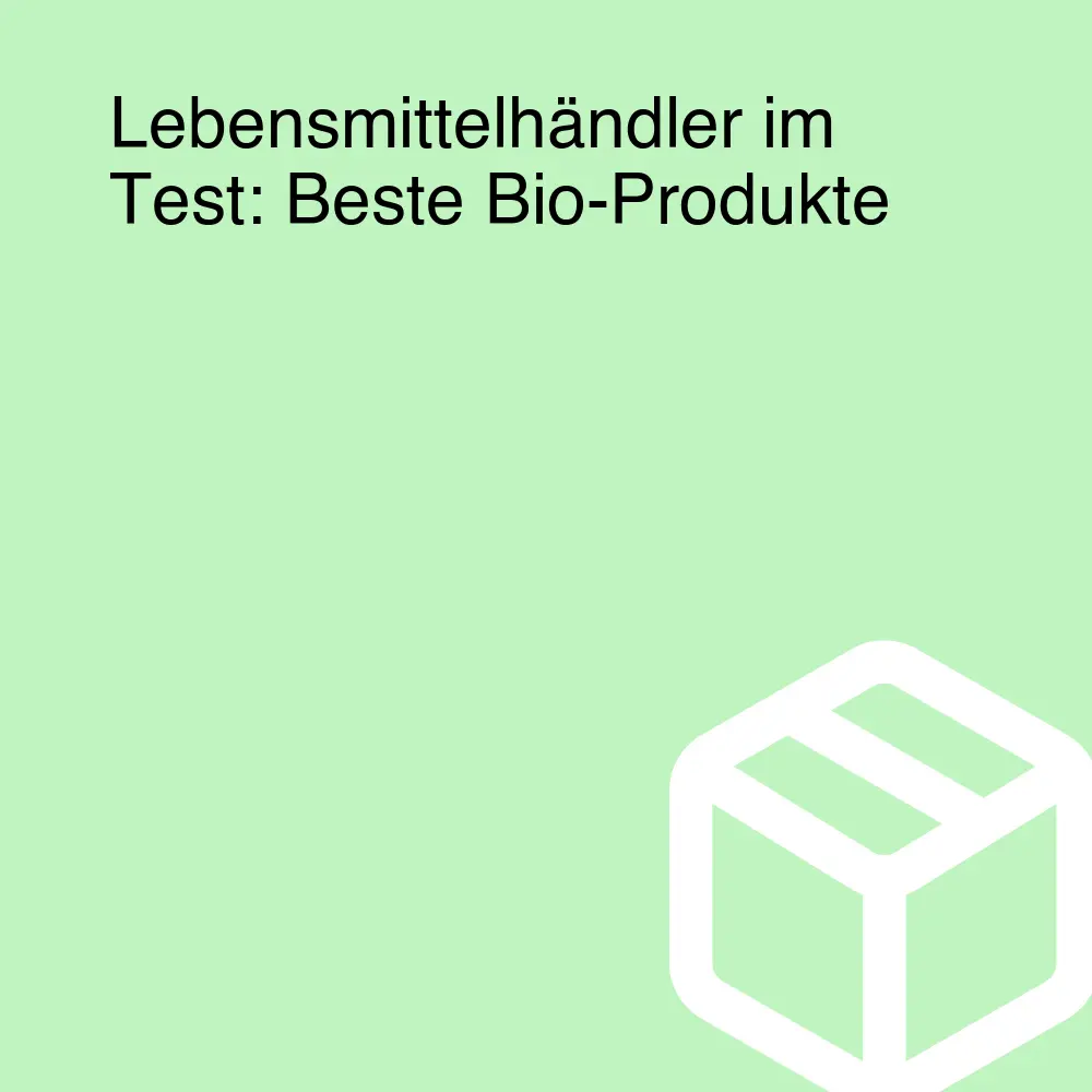 Lebensmittelhändler im Test: Beste Bio-Produkte