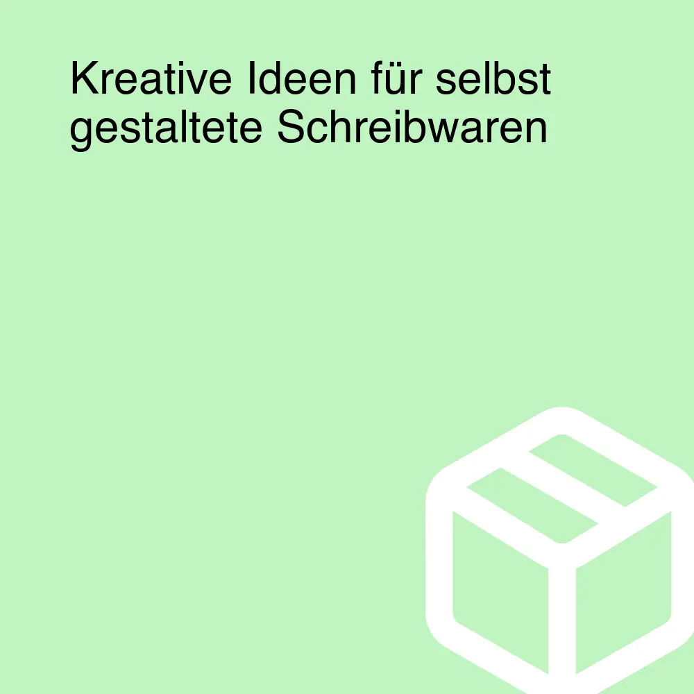 Kreative Ideen für selbst gestaltete Schreibwaren