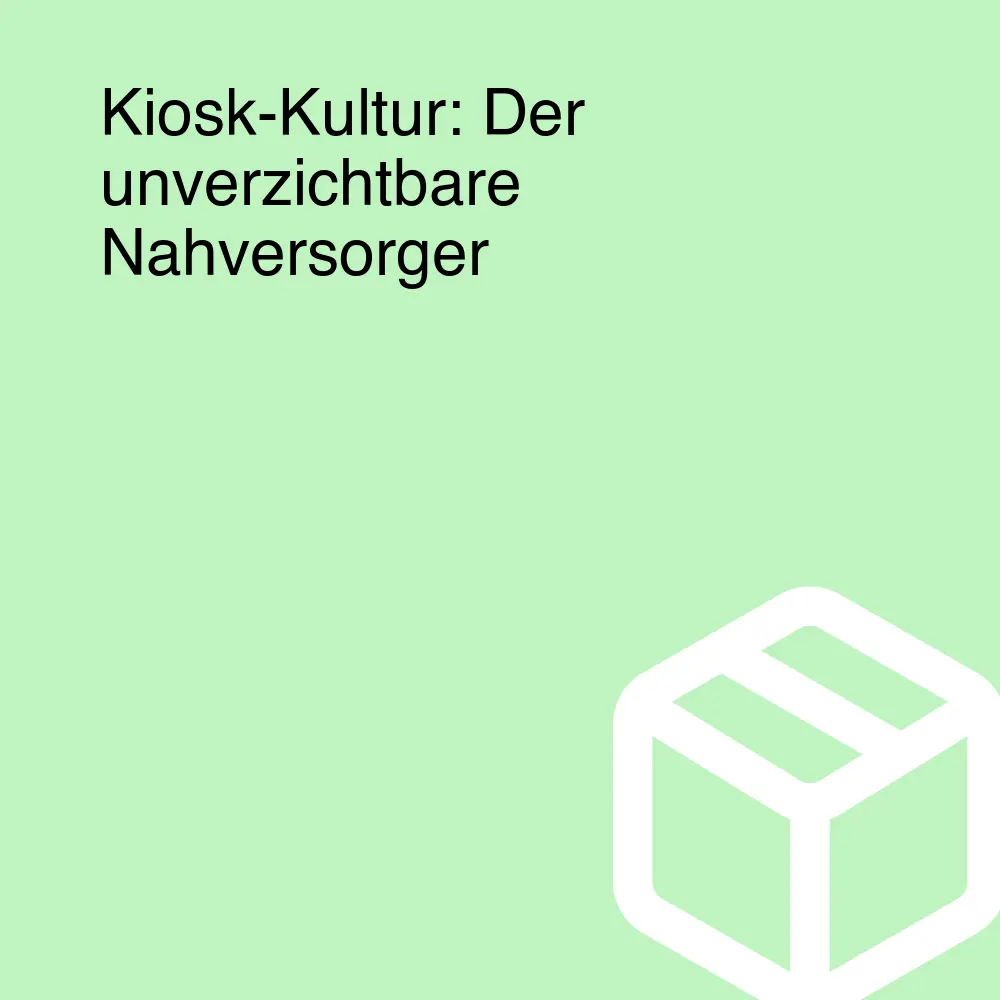 Kiosk-Kultur: Der unverzichtbare Nahversorger Kiosk-Kultur: Der unverzichtbare Nahversorger
