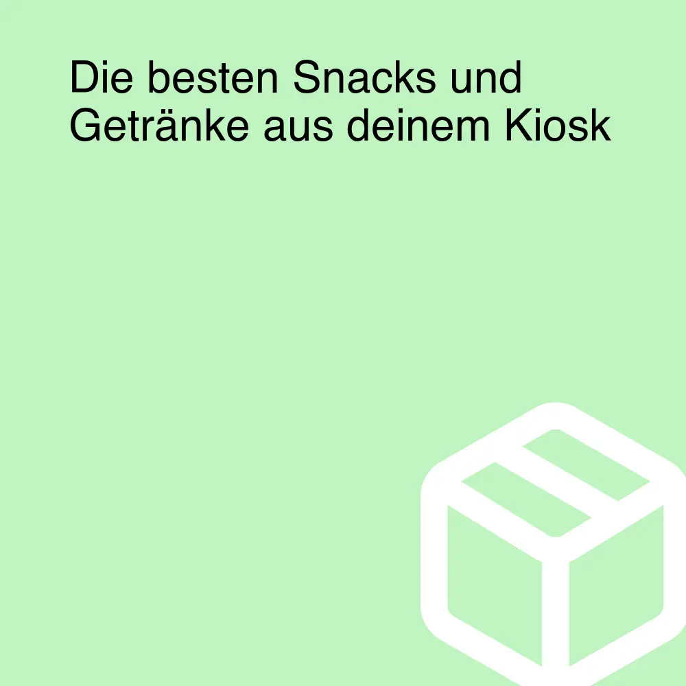 Die besten Snacks und Getränke aus deinem Kiosk Die besten Snacks und Getränke aus deinem Kiosk