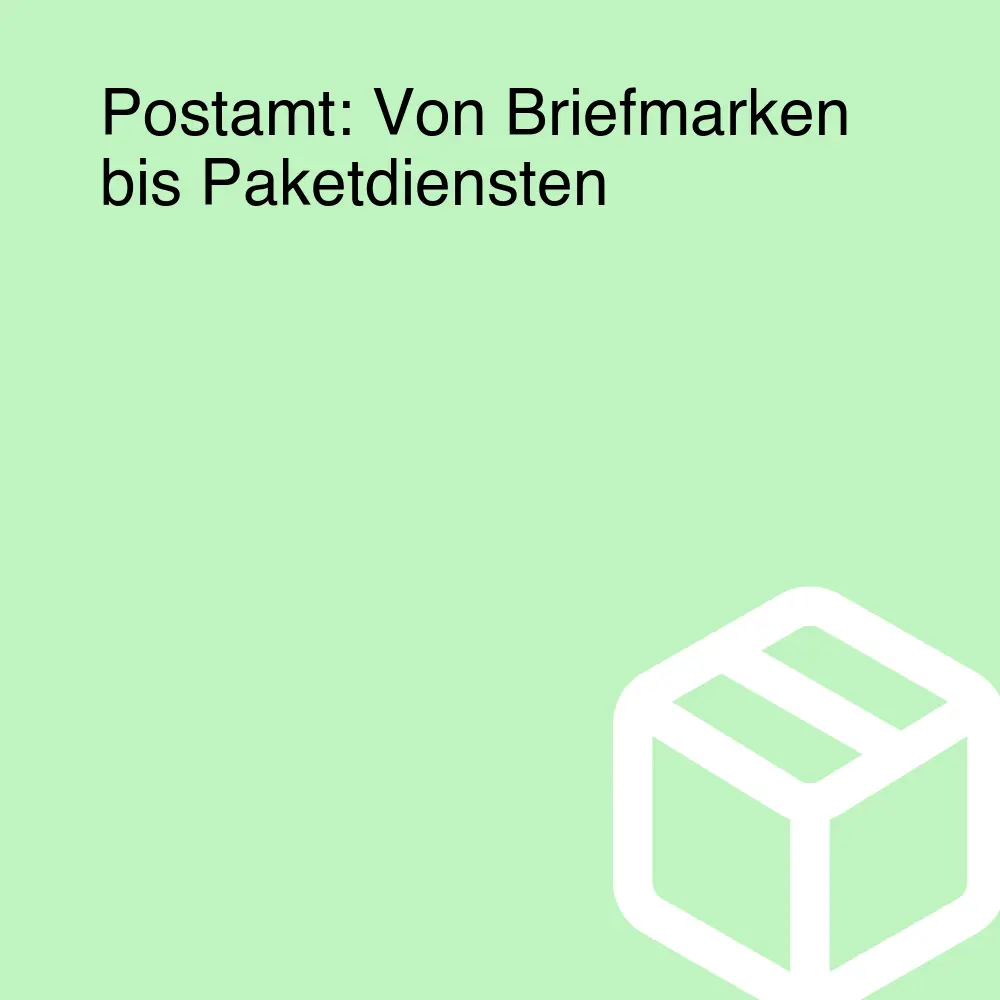 Postamt: Von Briefmarken bis Paketdiensten
