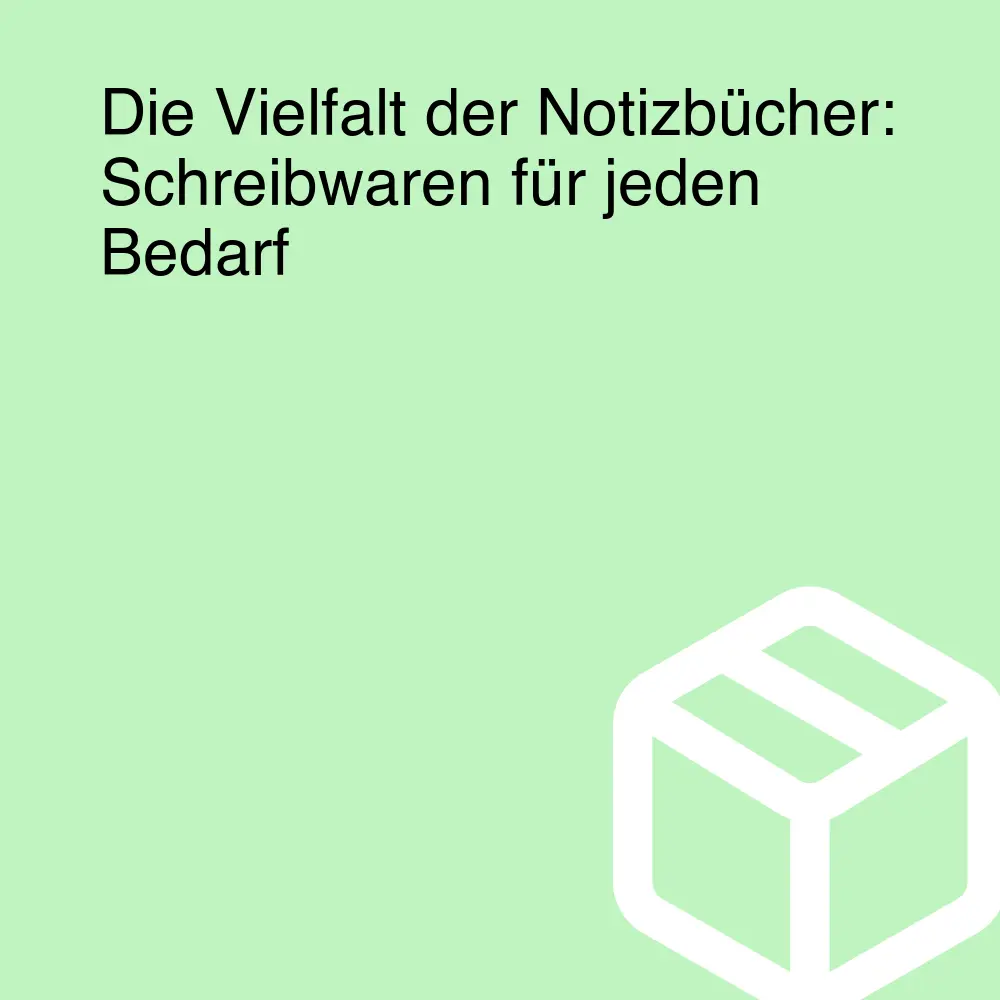 Die Vielfalt der Notizbücher: Schreibwaren für jeden Bedarf