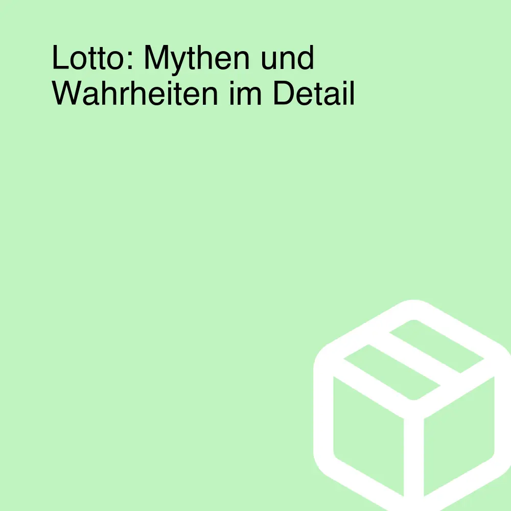 Lotto: Mythen und Wahrheiten im Detail