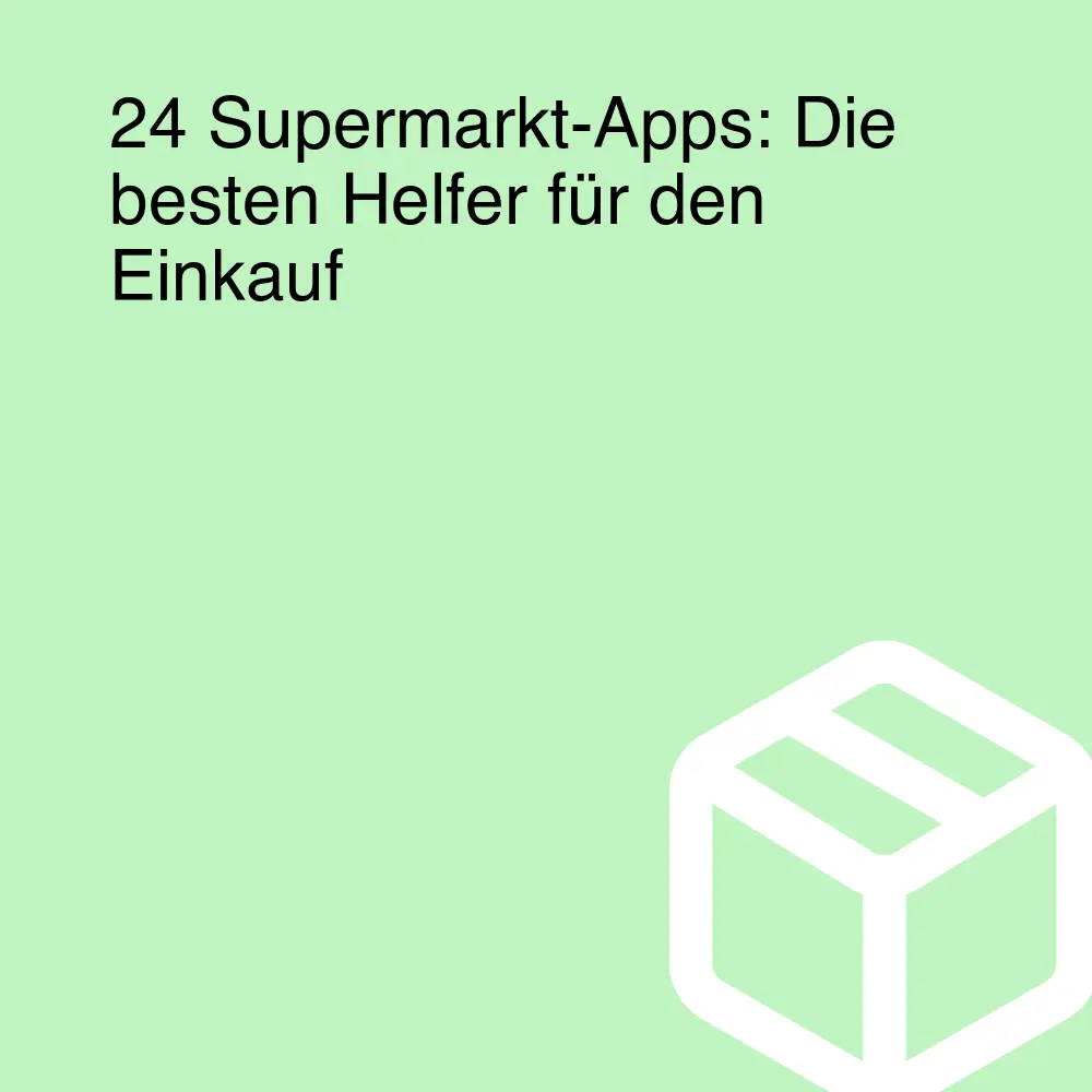 24 Supermarkt-Apps: Die besten Helfer für den Einkauf
