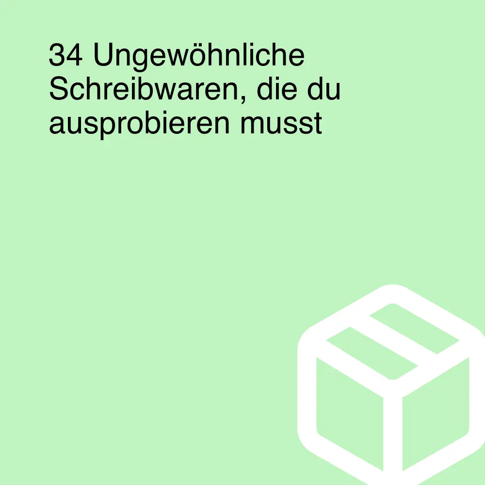 34 Ungewöhnliche Schreibwaren, die du ausprobieren musst