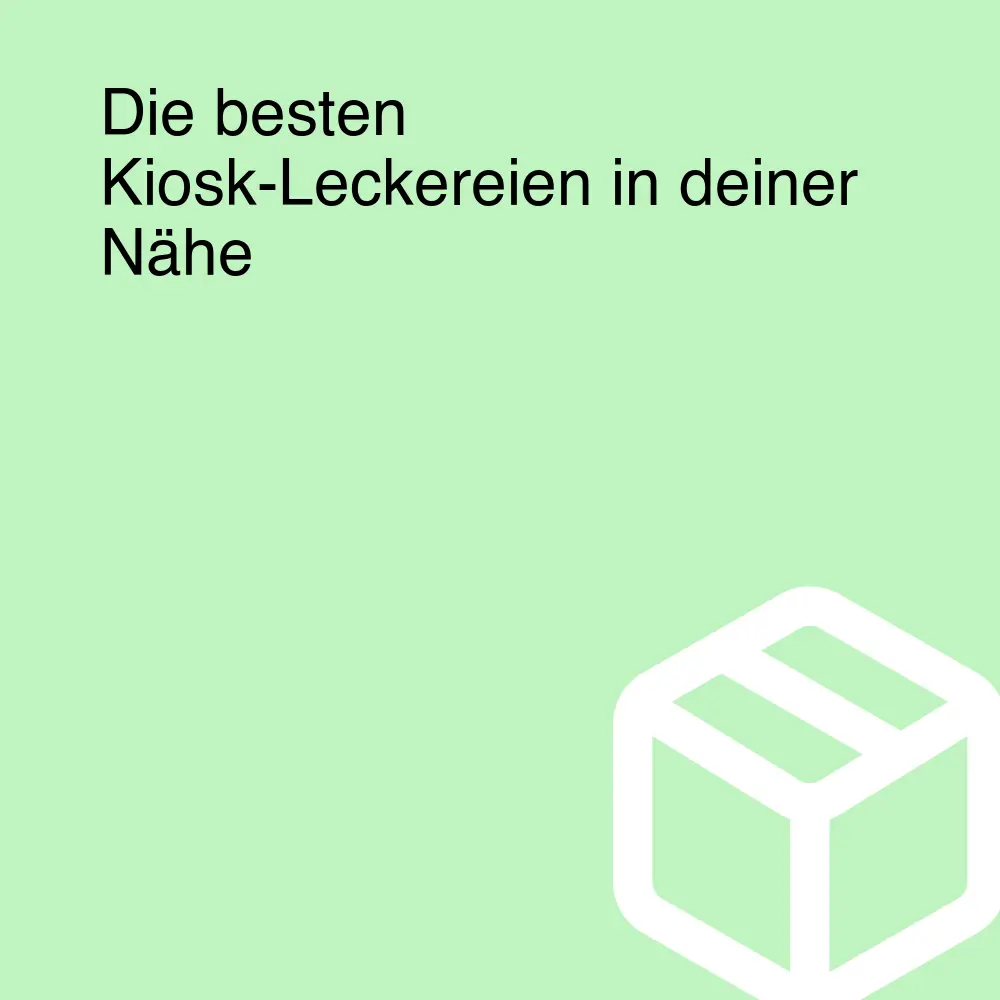 Die besten Kiosk-Leckereien in deiner Nähe