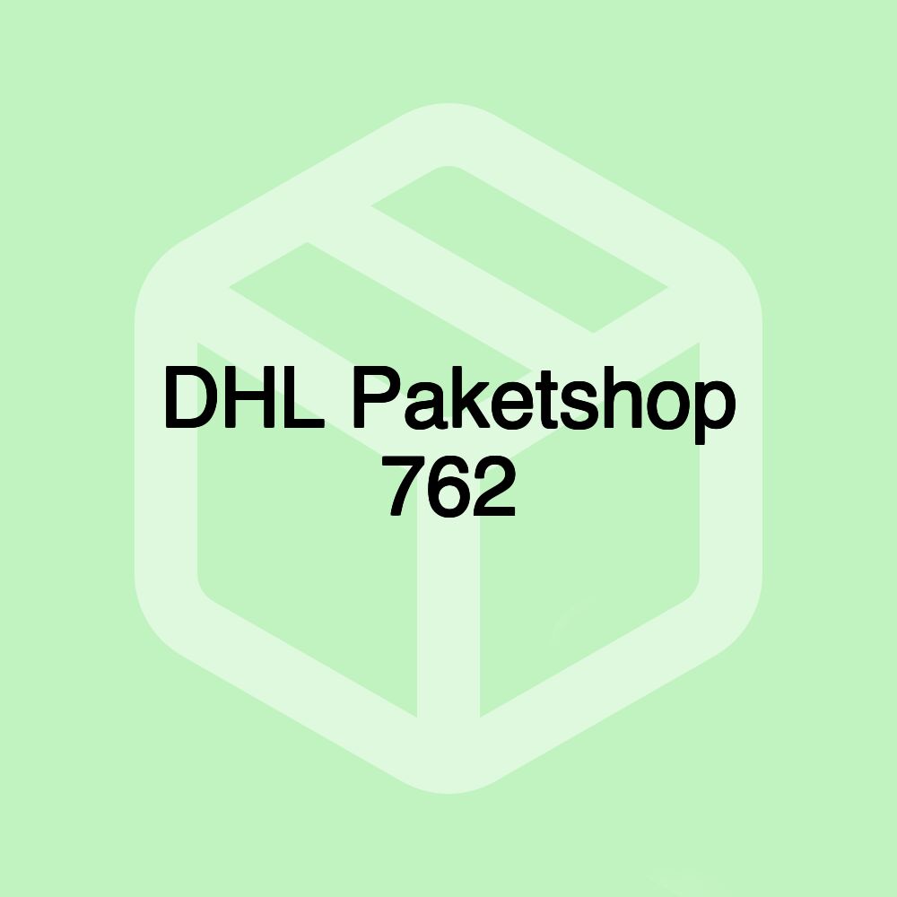 DHL Paketshop 762