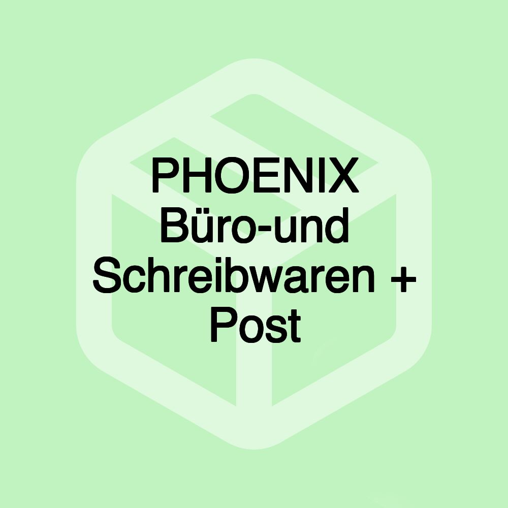 PHOENIX Büro-und Schreibwaren + Post