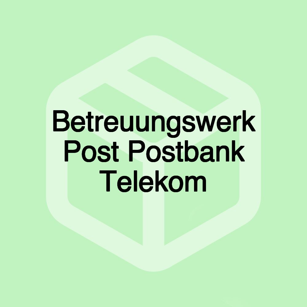 Betreuungswerk Post Postbank Telekom