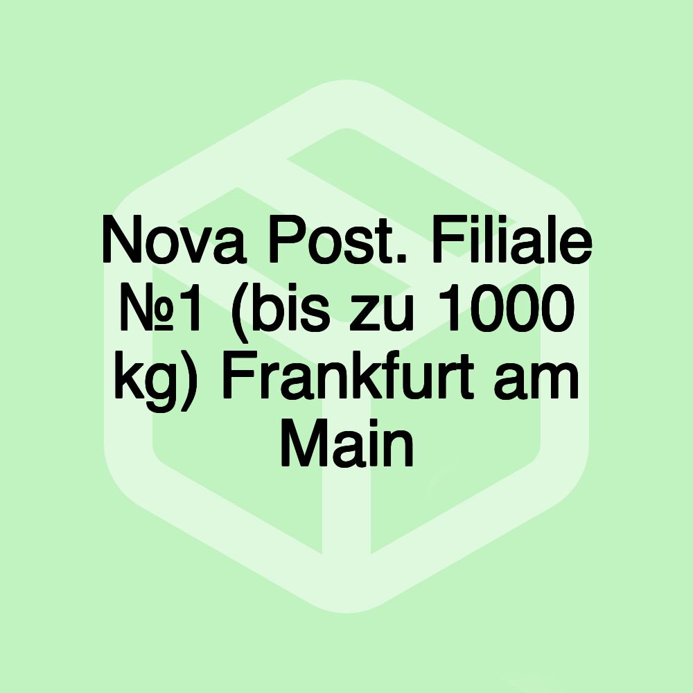 Nova Post. Filiale №1 (bis zu 1000 kg) Frankfurt am Main