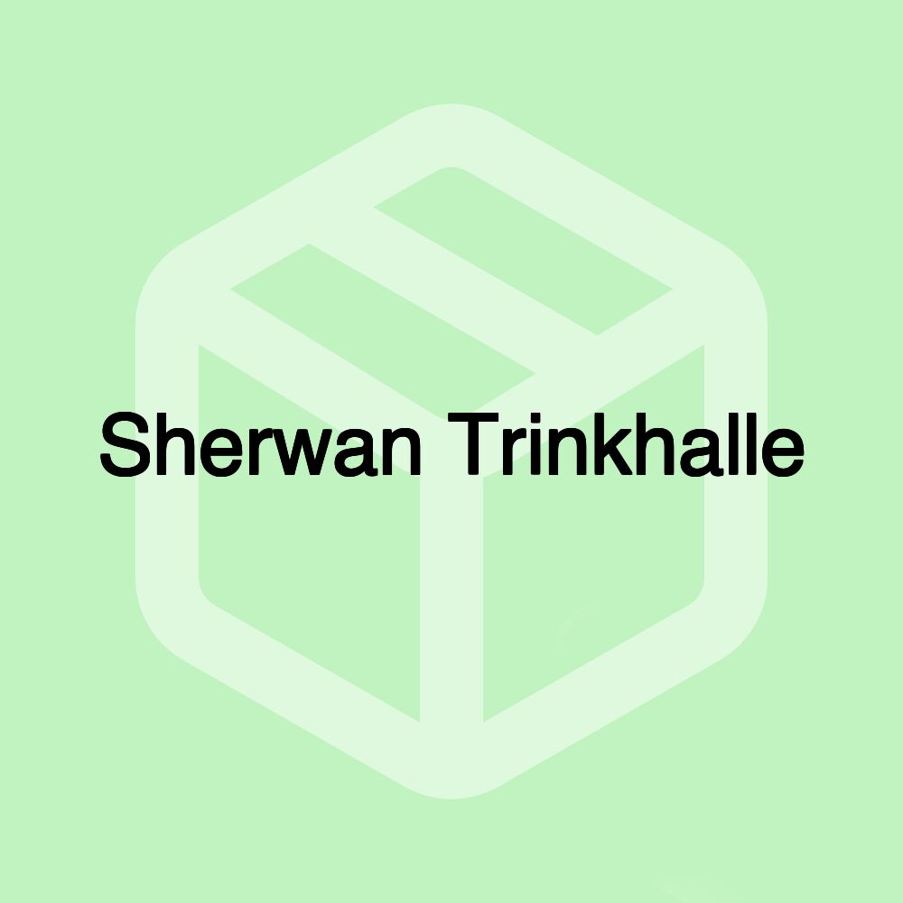 Sherwan Trinkhalle