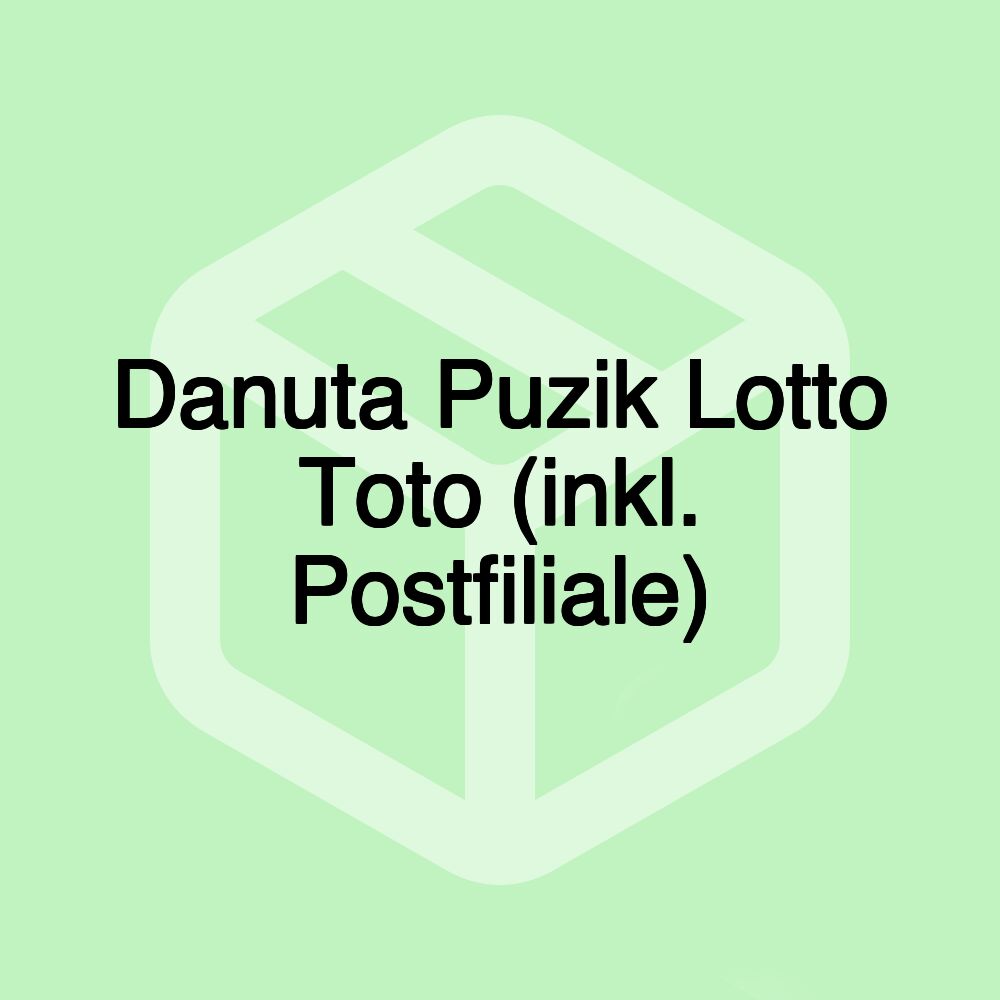 Danuta Puzik Lotto Toto (inkl. Postfiliale)