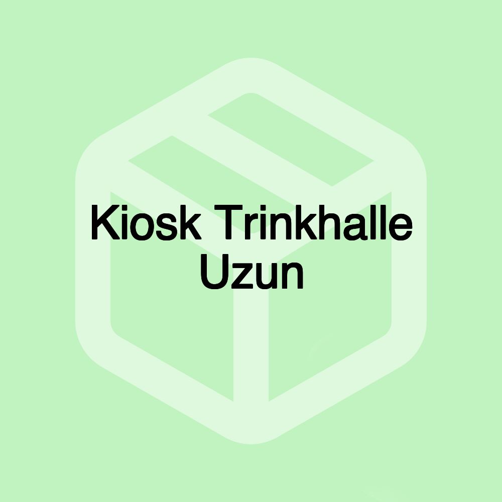 Kiosk Trinkhalle Uzun