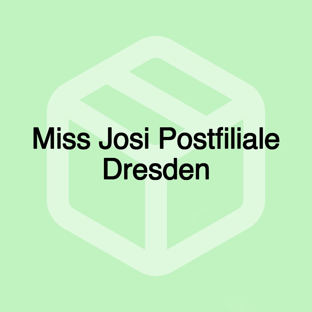 Miss Josi Postfiliale Dresden