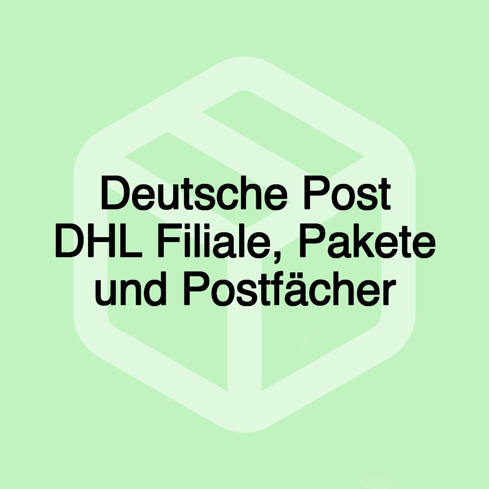 Deutsche Post DHL Filiale, Pakete und Postfächer