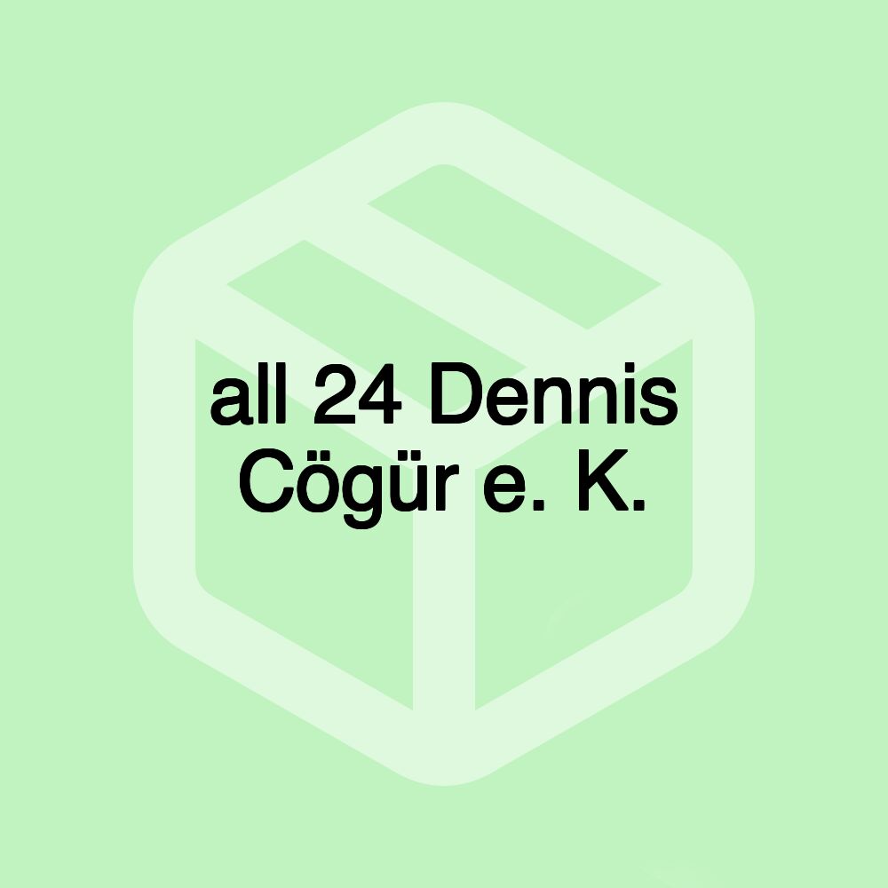 all 24 Dennis Cögür e. K.