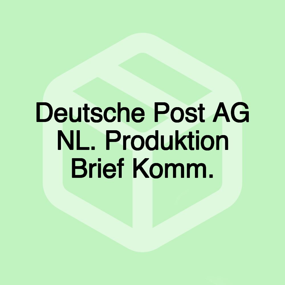 Deutsche Post AG NL. Produktion Brief Komm.