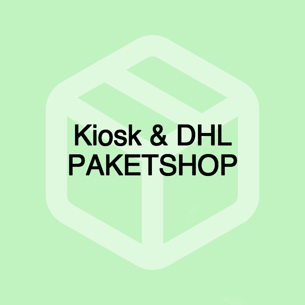 Kiosk & DHL PAKETSHOP