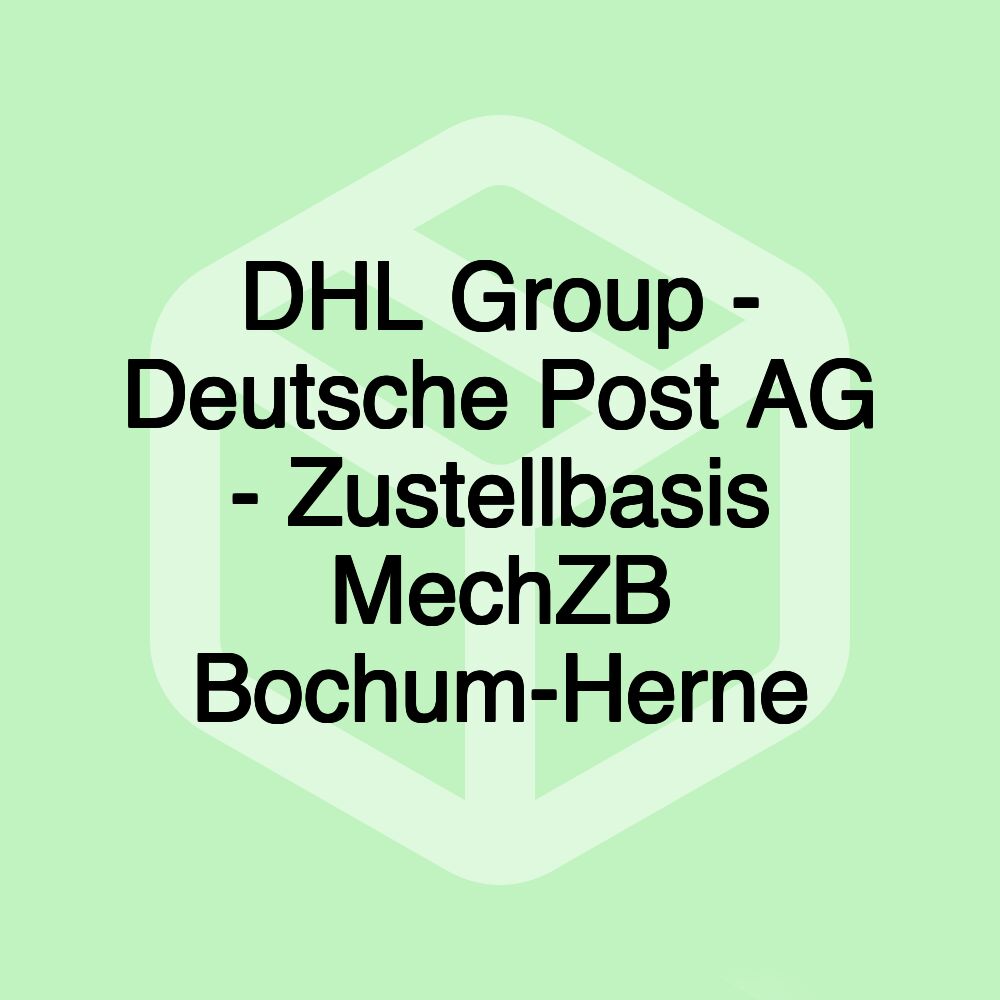 DHL Group - Deutsche Post AG - Zustellbasis MechZB Bochum-Herne