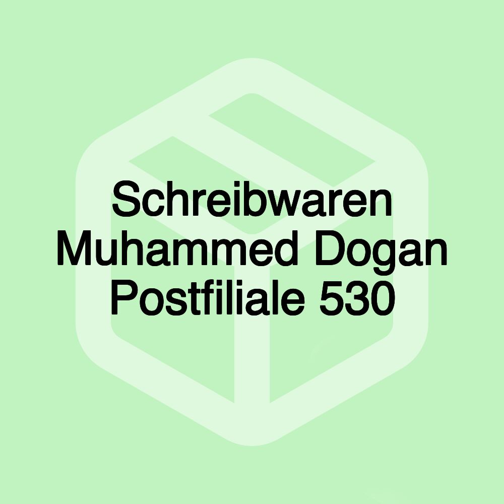 Schreibwaren Muhammed Dogan Postfiliale 530