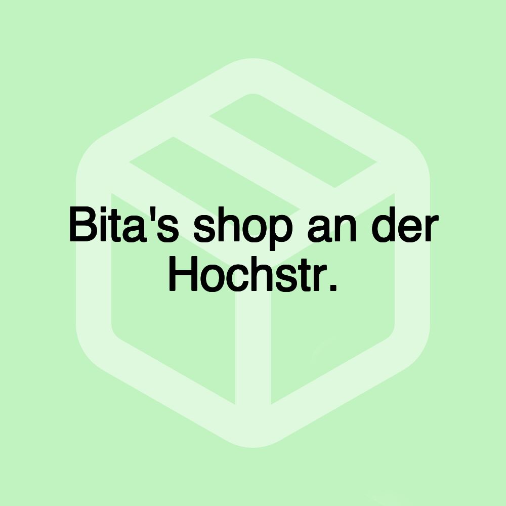 Bita's shop an der Hochstr.