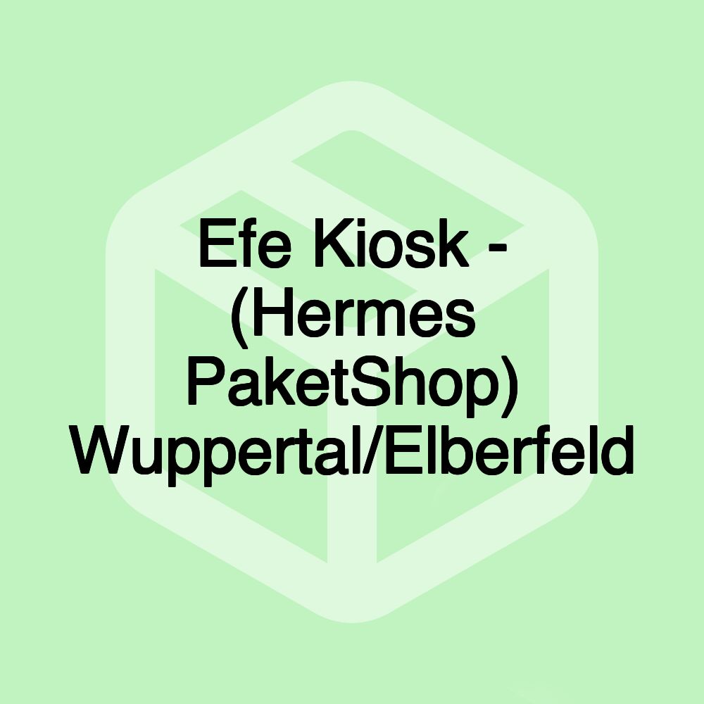 Efe Kiosk - (Hermes PaketShop) Wuppertal/Elberfeld