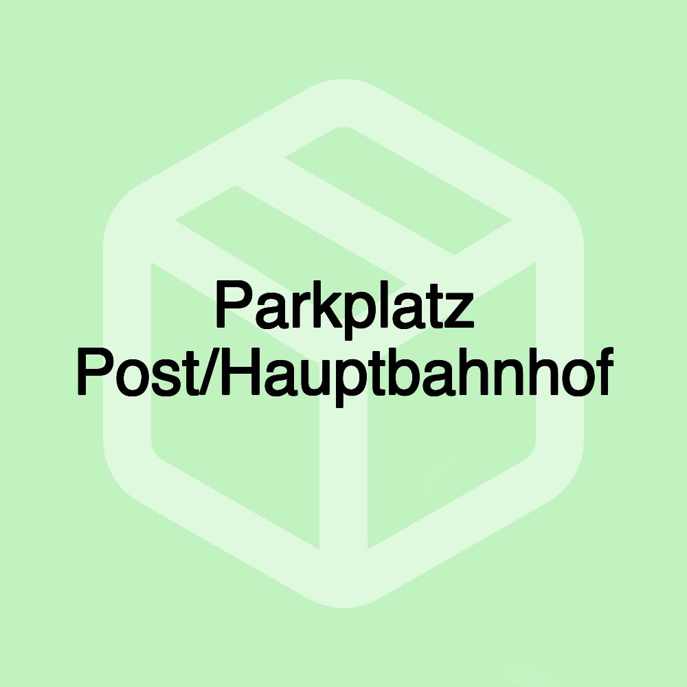 Parkplatz Post/Hauptbahnhof