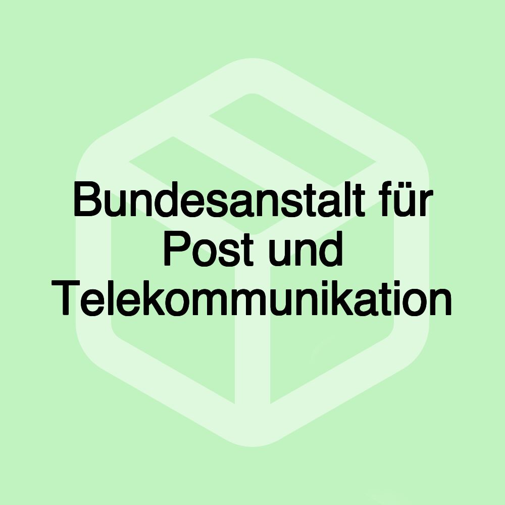 Bundesanstalt für Post und Telekommunikation