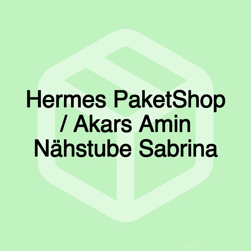 Hermes PaketShop / Akars Amin Nähstube Sabrina