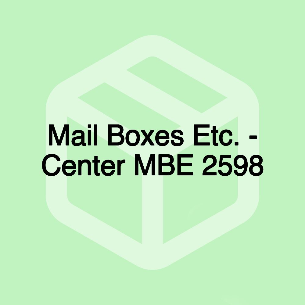 Mail Boxes Etc. - Center MBE 2598