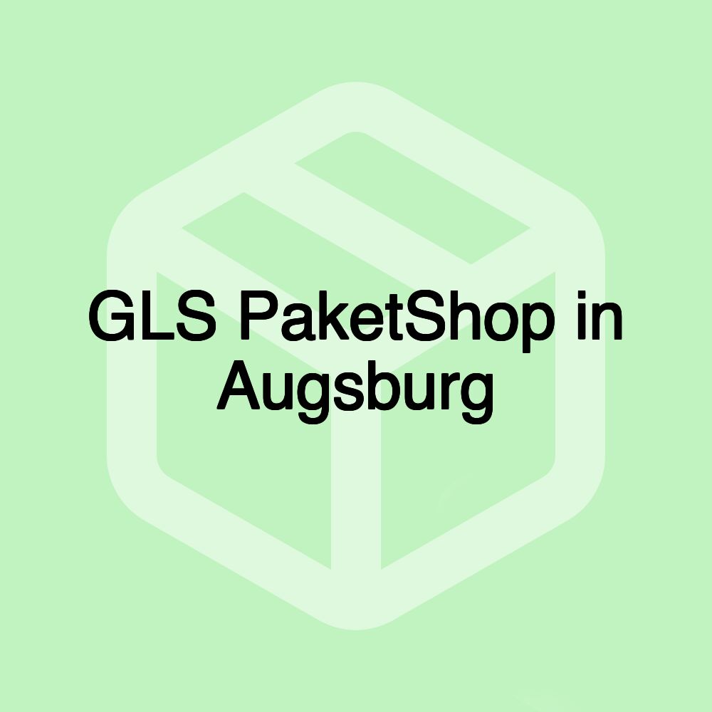 GLS PaketShop in Augsburg