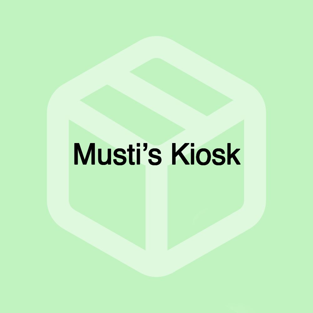 Musti’s Kiosk