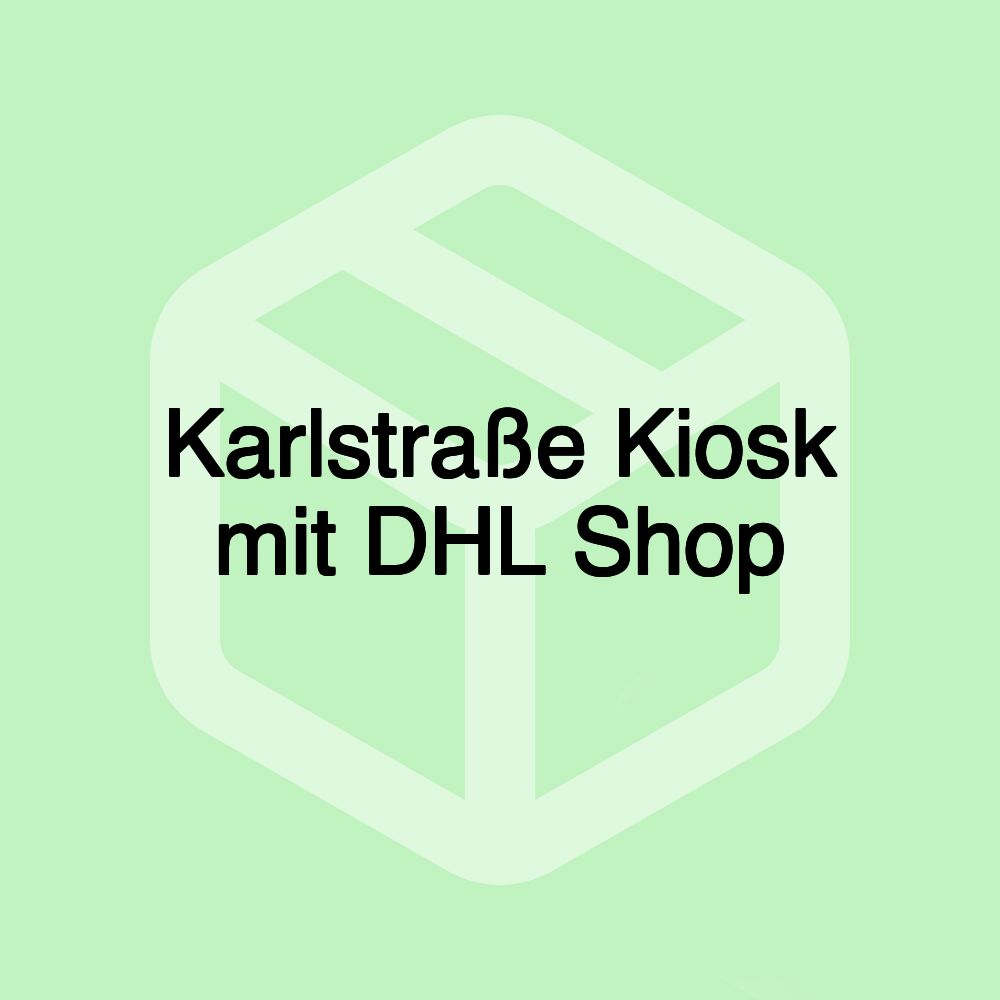 Karlstraße Kiosk mit DHL Shop