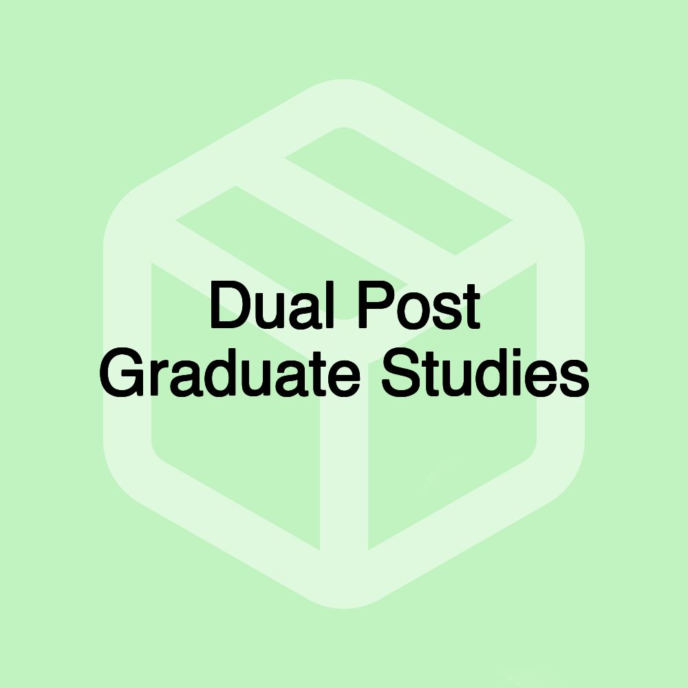 Dual Post Graduate Studies