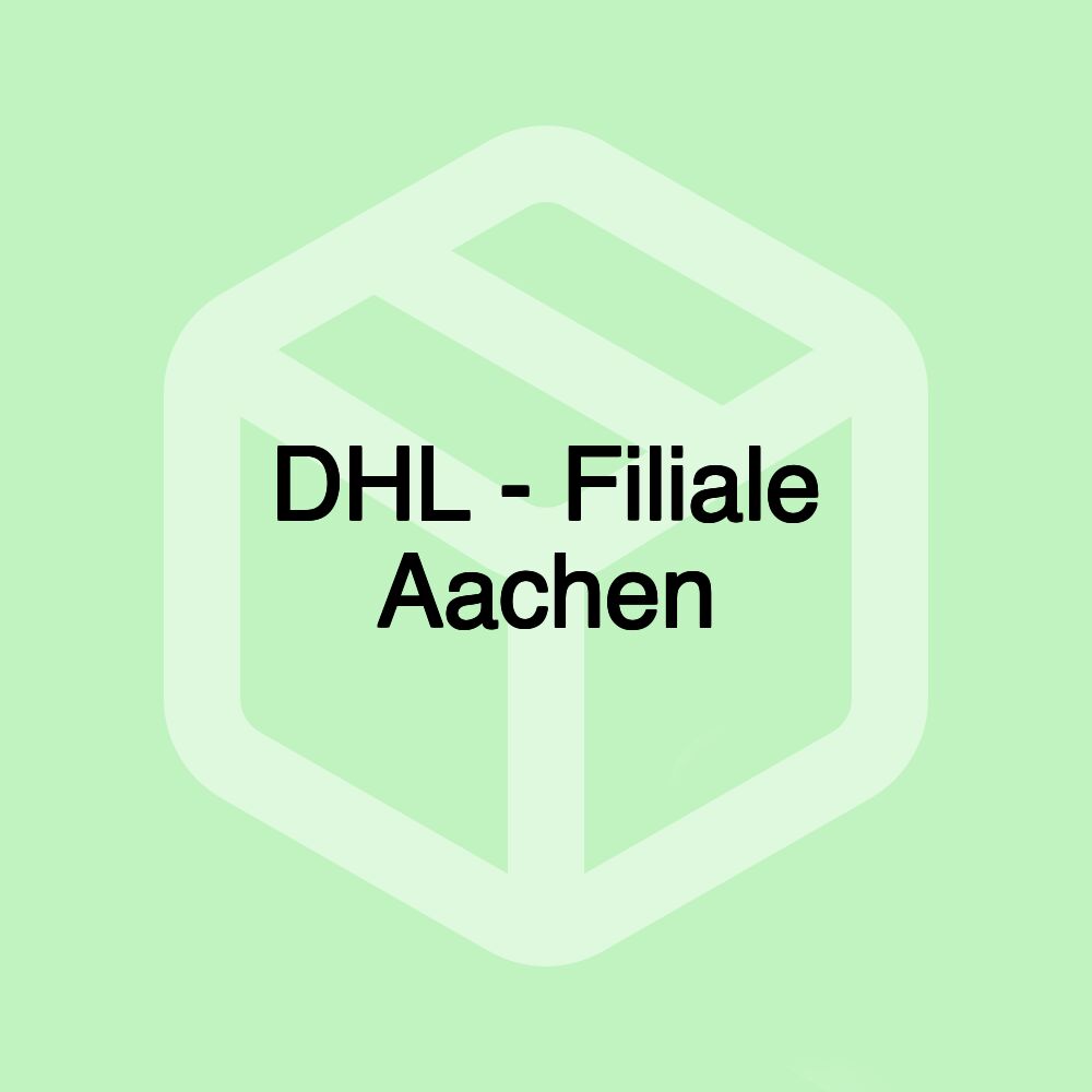 DHL - Filiale Aachen