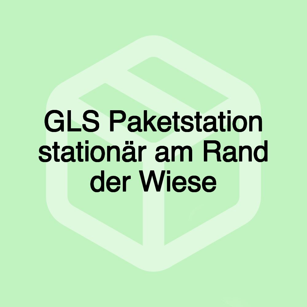 GLS Paketstation stationär am Rand der Wiese