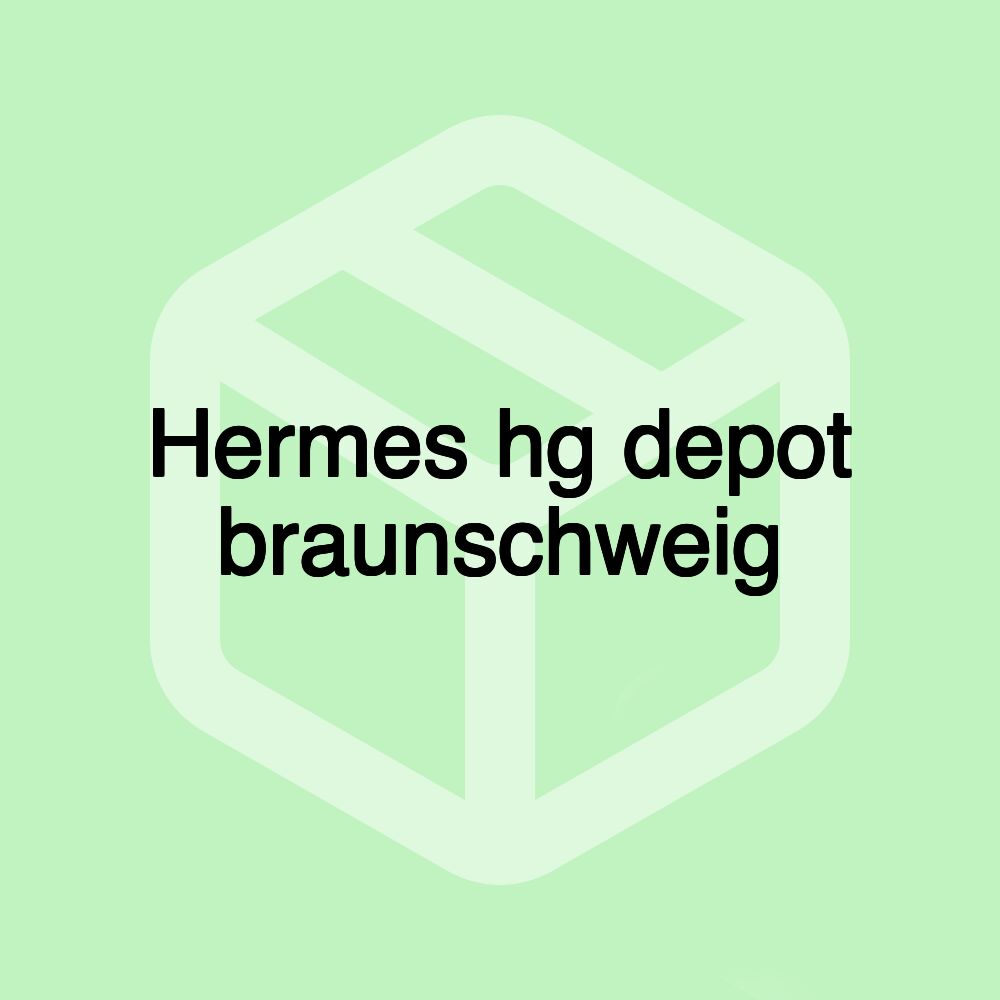 Hermes hg depot braunschweig