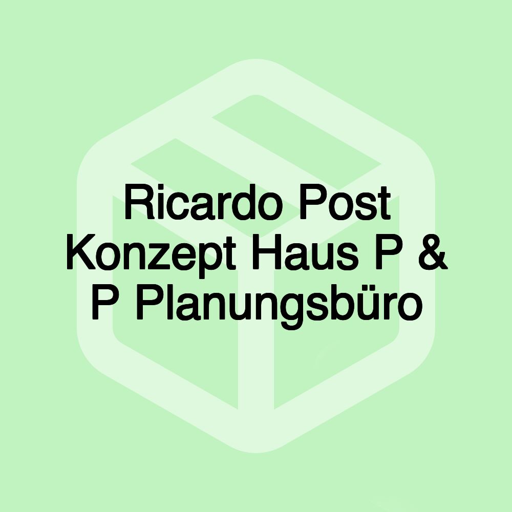 Ricardo Post Konzept Haus P & P Planungsbüro