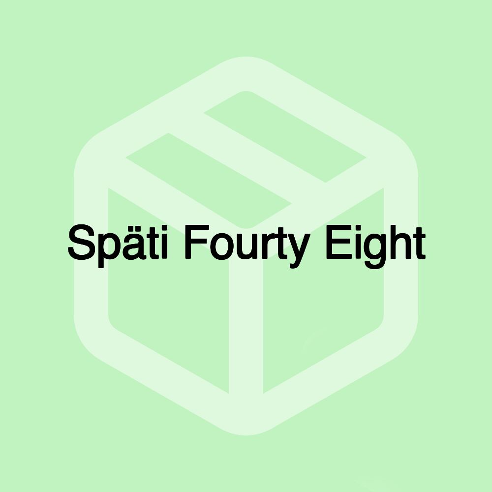 Späti Fourty Eight