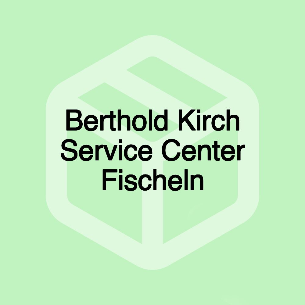 Berthold Kirch Service Center Fischeln