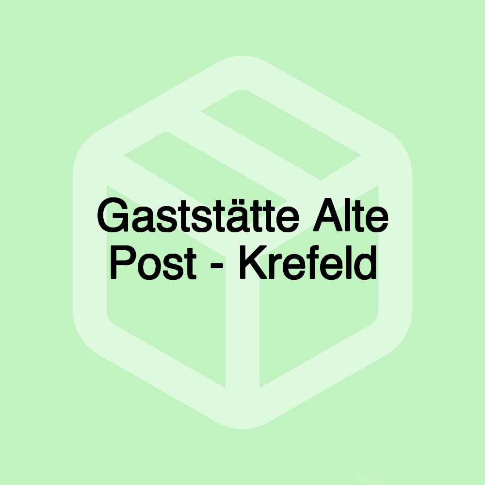 Gaststätte Alte Post - Krefeld