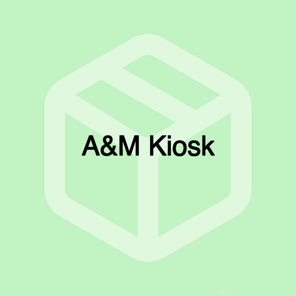 A&M Kiosk