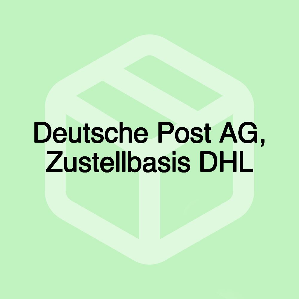 Deutsche Post AG, Zustellbasis DHL