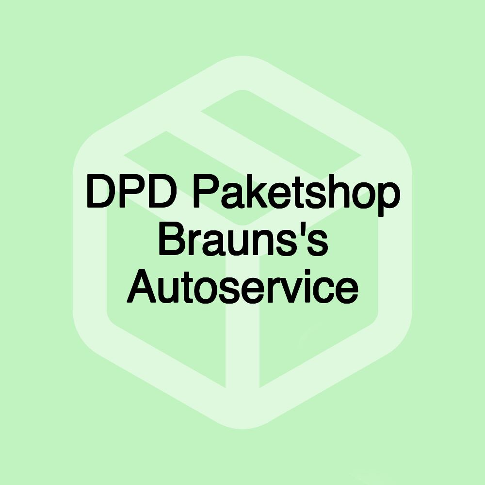 DPD Paketshop Brauns's Autoservice