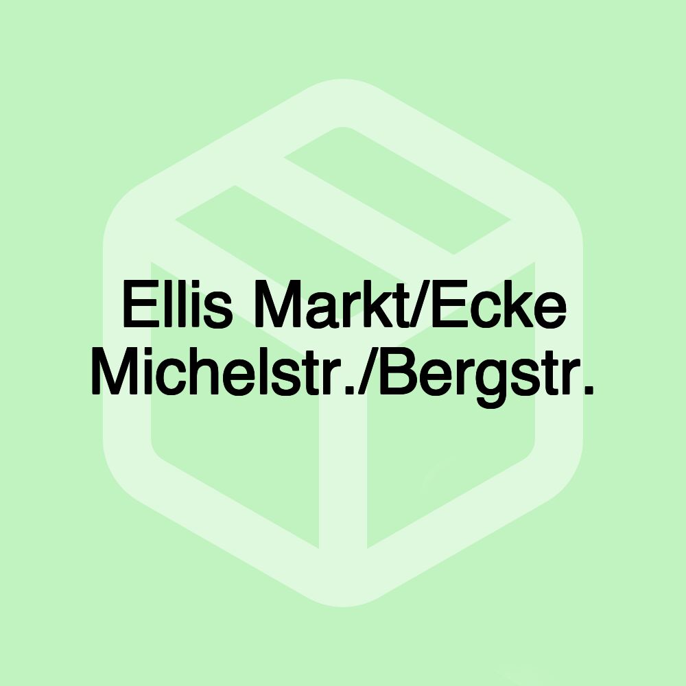 Ellis Markt/Ecke Michelstr./Bergstr.