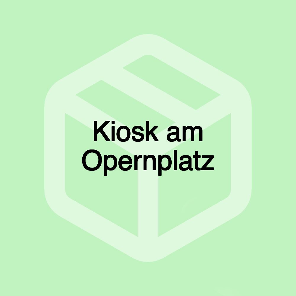 Kiosk am Opernplatz